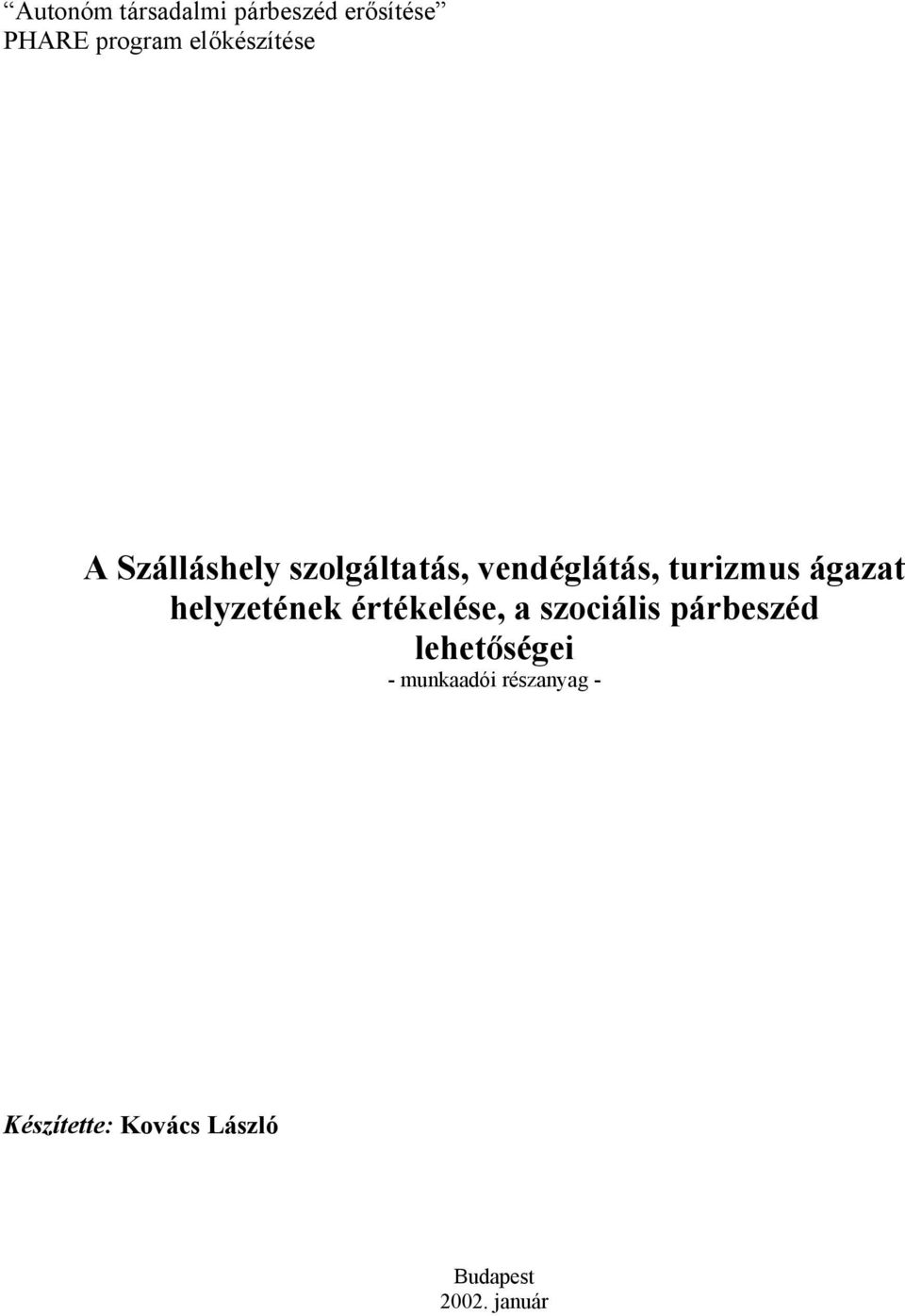 értékelése, a szociális párbeszéd lehetőségei -