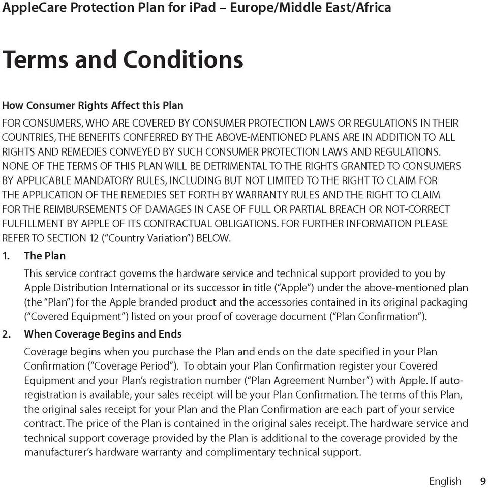 NONE OF THE TERMS OF THIS PLAN WILL BE DETRIMENTAL TO THE RIGHTS GRANTED TO CONSUMERS BY APPLICABLE MANDATORY RULES, INCLUDING BUT NOT LIMITED TO THE RIGHT TO CLAIM FOR THE APPLICATION OF THE