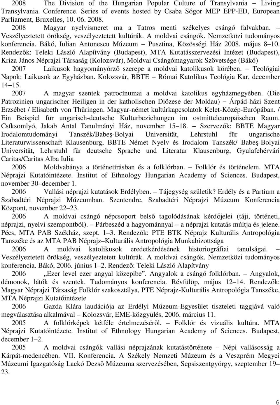 Bákó, Iulian Antonescu Múzeum Pusztina, Közösségi Ház 2008. május 8 10.