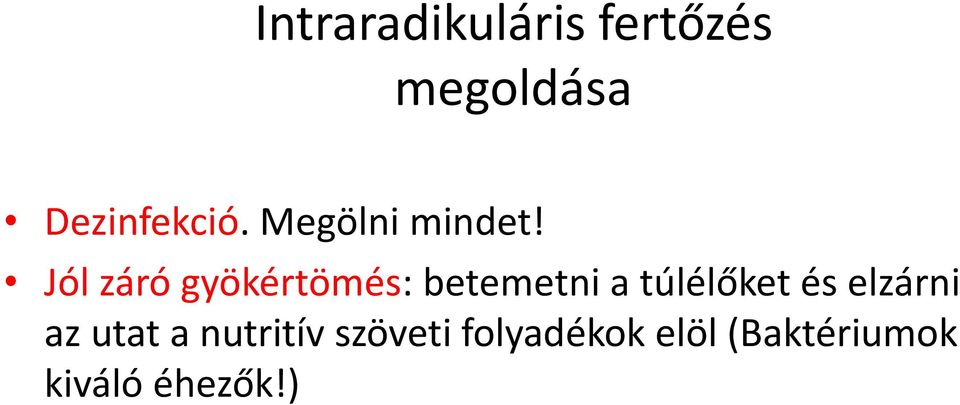 Jól záró gyökértömés: ete et i a túlélőket és