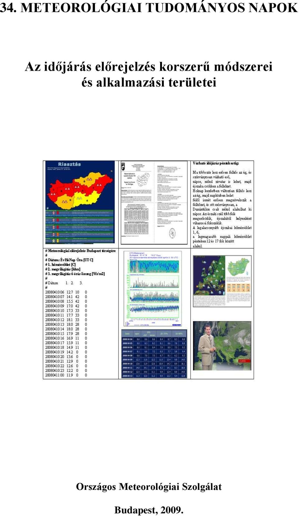 34. METEOROLÓGIAI TUDOMÁNYOS NAPOK. Az időjárás előrejelzés korszerű  módszerei és alkalmazási területei - PDF Ingyenes letöltés