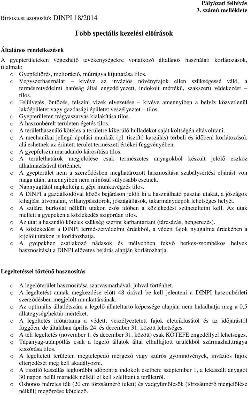 melioráció, műtrágya kijuttatása tilos.