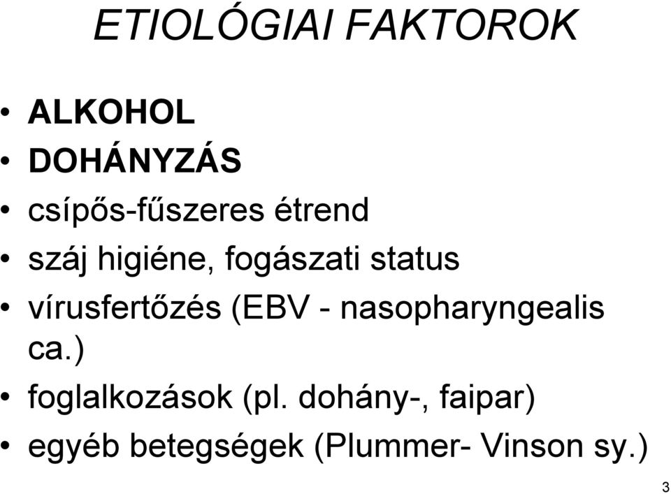 status vírusfertőzés (EBV - nasopharyngealis ca.