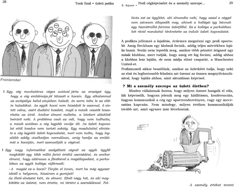 Ez a kolléga a parkolóban két rövid mondattal tönkretette az induló üzleti kapcsolatot.