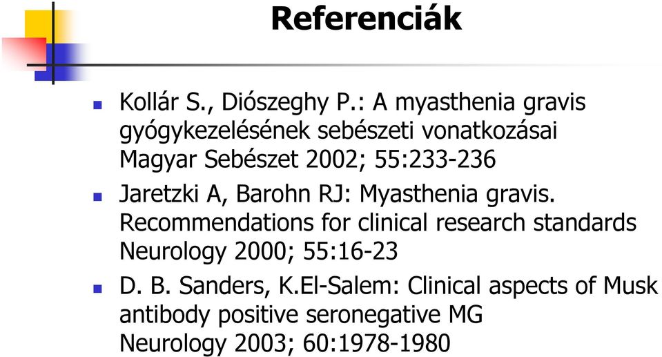 55:233-236 Jaretzki A, Barohn RJ: Myasthenia gravis.