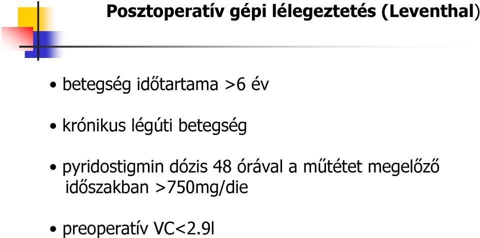 betegség pyridostigmin dózis 48 órával a