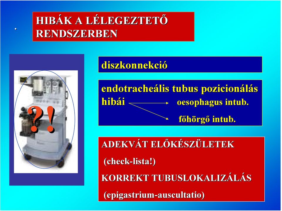 intub. főhörgő intub.