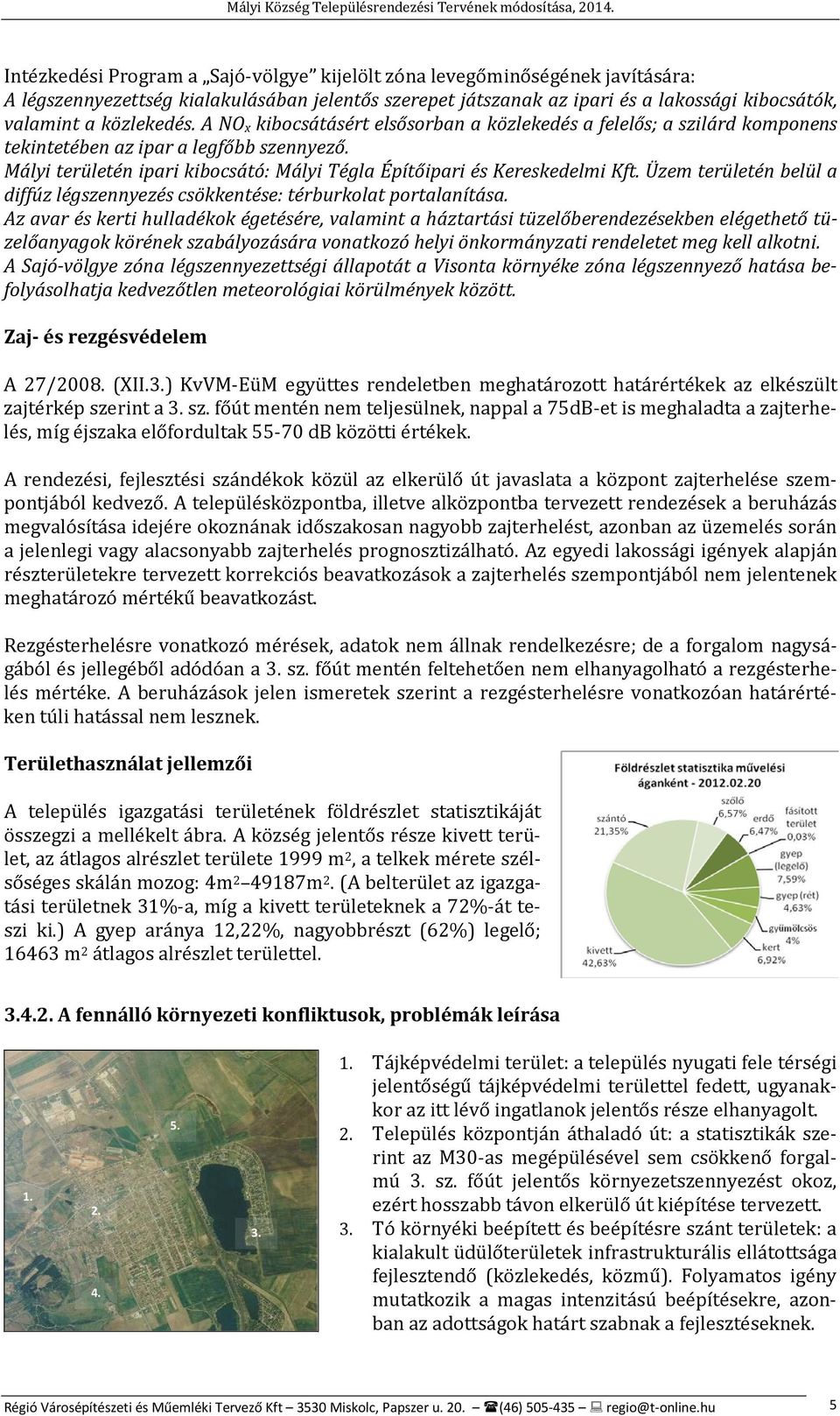 Üzem területén belül a diffúz légszennyezés csökkentése: térburkolat portalanítása.