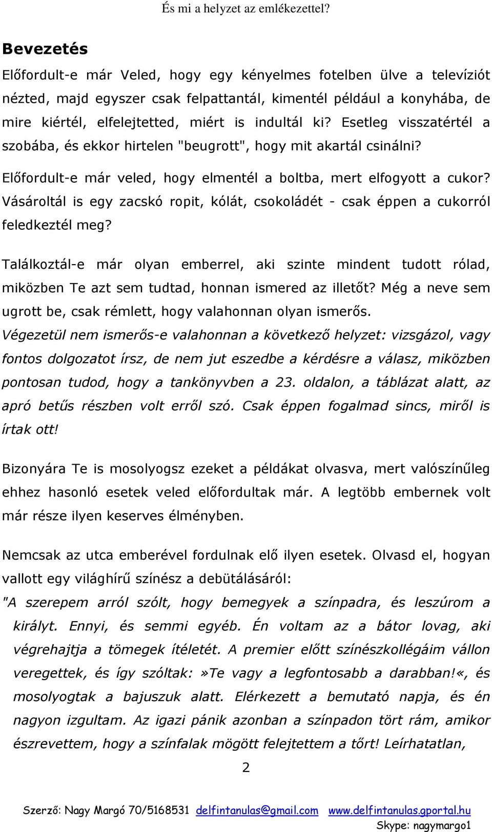 Vásároltál is egy zacskó ropit, kólát, csokoládét - csak éppen a cukorról feledkeztél meg?