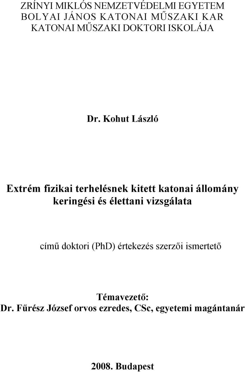 Kohut László Extrém fizikai terhelésnek kitett katonai állomány keringési és
