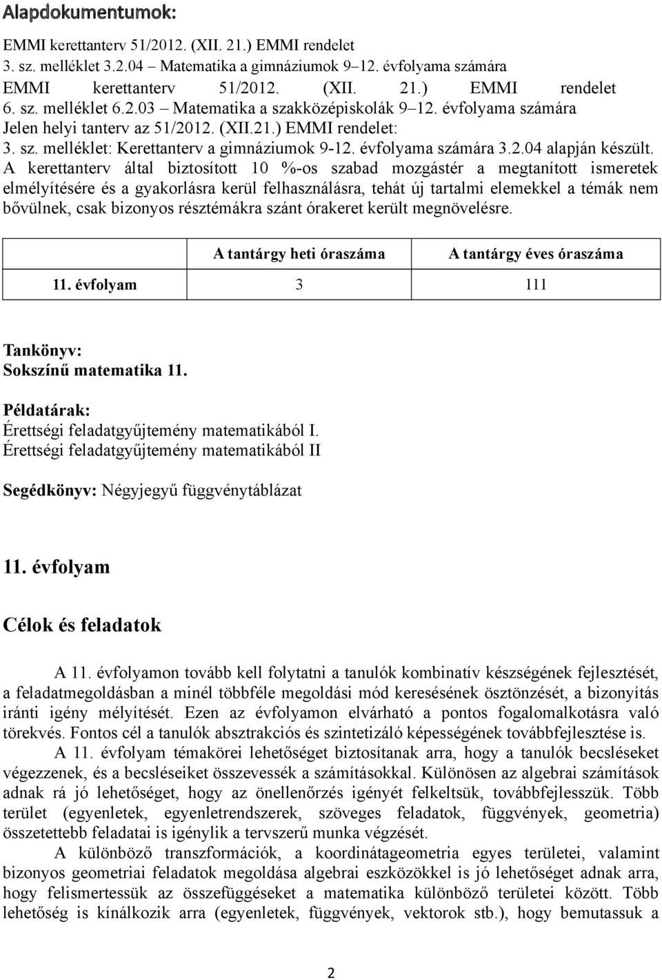 évfolyama számára 3.2.04 alapján készült.