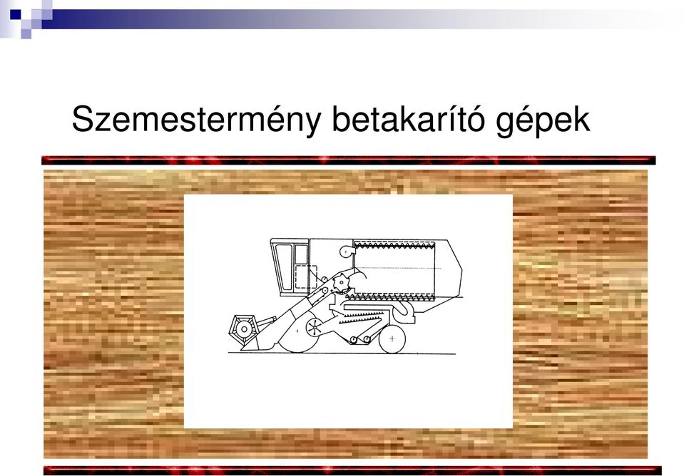 Szemestermény betakarító gépek - PDF Free Download