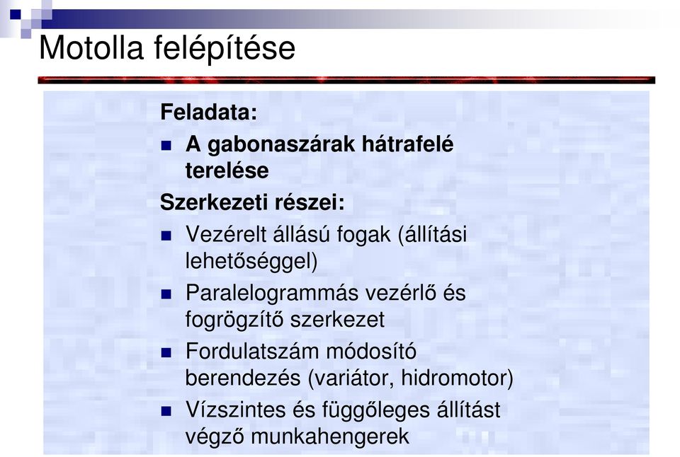 Paralelogrammás vezérlı és fogrögzítı szerkezet Fordulatszám módosító