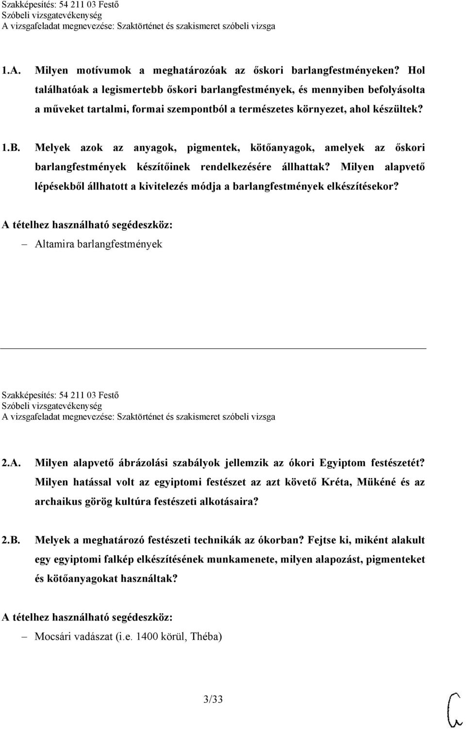 Melyek azok az anyagok, pigmentek, kötőanyagok, amelyek az őskori barlangfestmények készítőinek rendelkezésére állhattak?