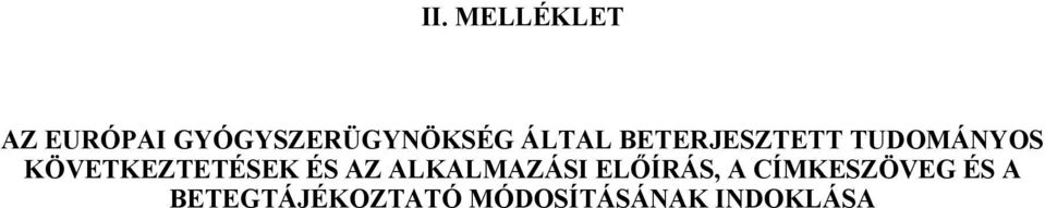 KÖVETKEZTETÉSEK ÉS AZ ALKALMAZÁSI ELŐÍRÁS, A