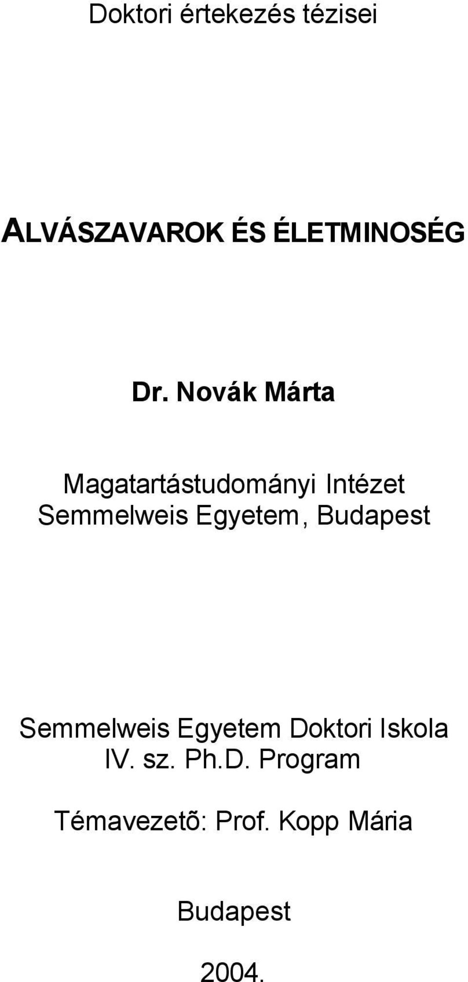 Egyetem, Budapest Semmelweis Egyetem Doktori Iskola IV.