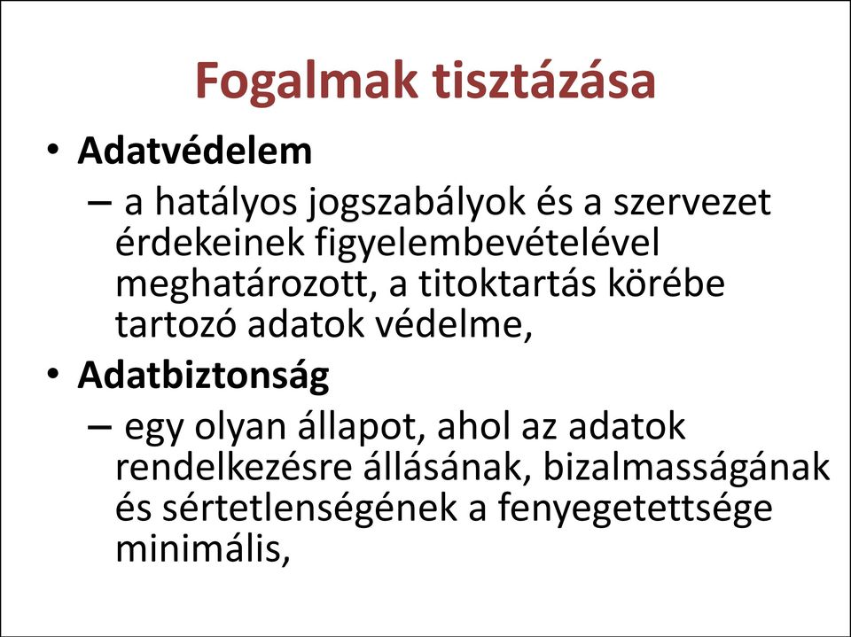 adatok védelme, Adatbiztonság egy olyan állapot, ahol az adatok