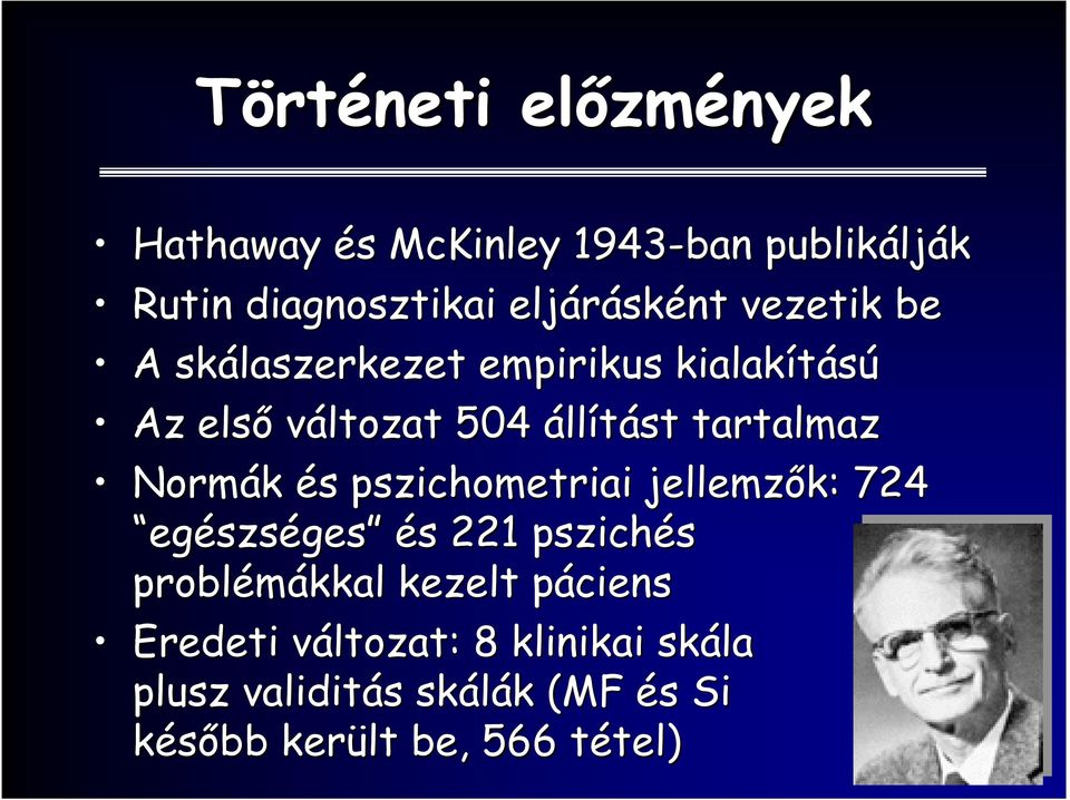 Normák és pszichometriai jellemzık: : 724 egészséges és 221 pszichés problémákkal kezelt páciensp
