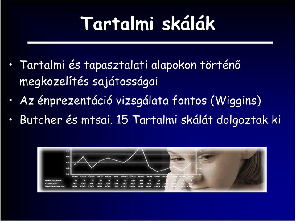 Az énprezentáció vizsgálata fontos (Wiggins)