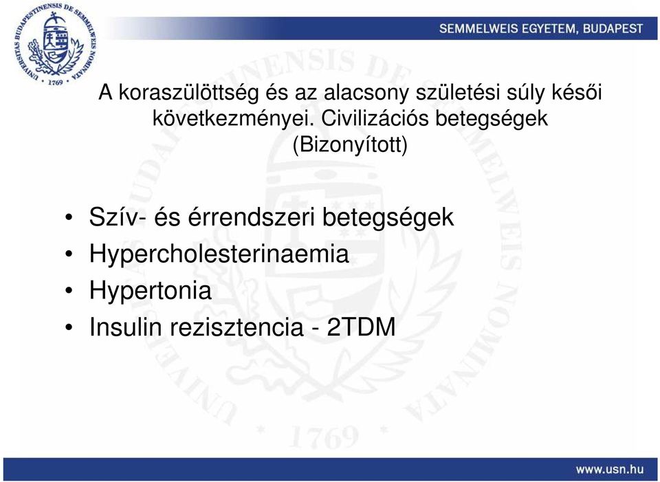 Civilizációs betegségek (Bizonyított) Szív- és