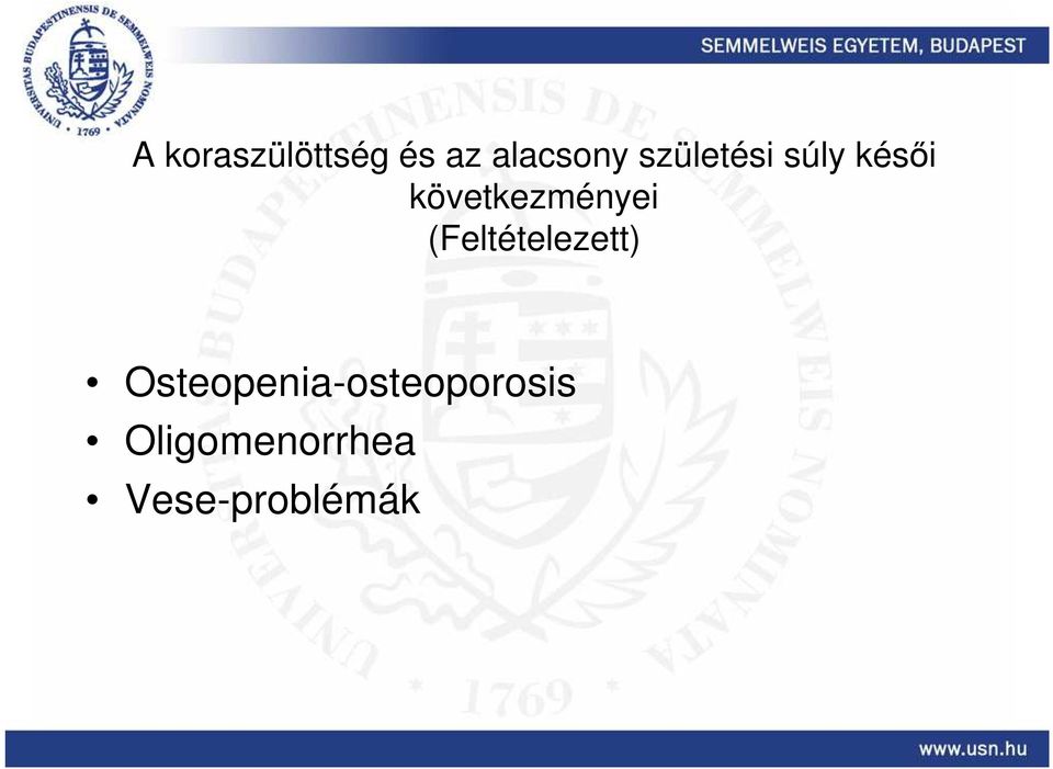 következményei (Feltételezett)