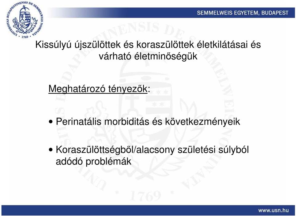 tényezık: Perinatális morbiditás és