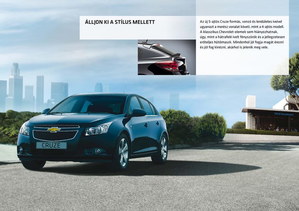 A klasszikus Chevrolet-elemek sem hiányozhatnak, úgy, mint a hátrafelé ívelt fényszórók