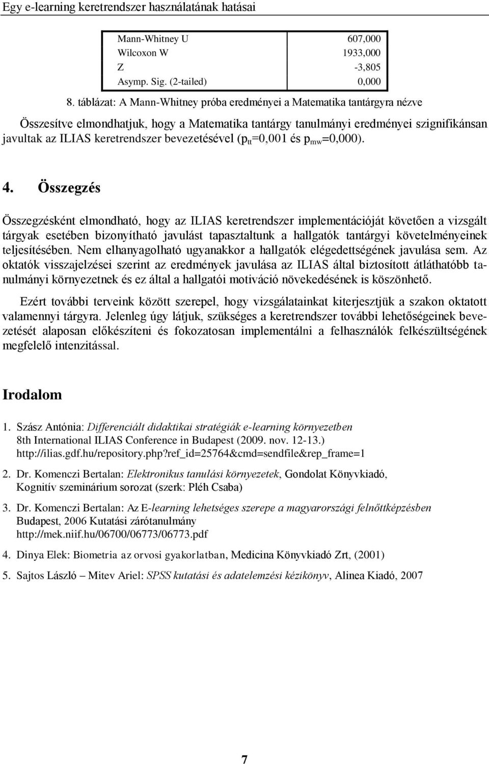 bevezetésével (p tt =0,001 és p mw =0,000). 4.