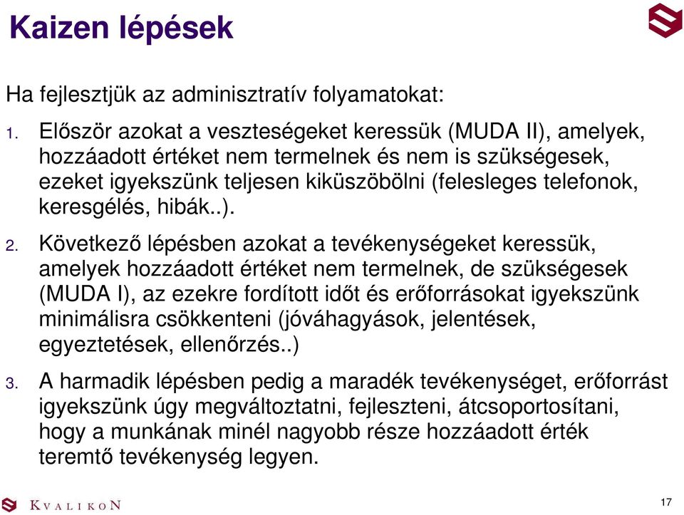 keresgélés, hibák..). 2.