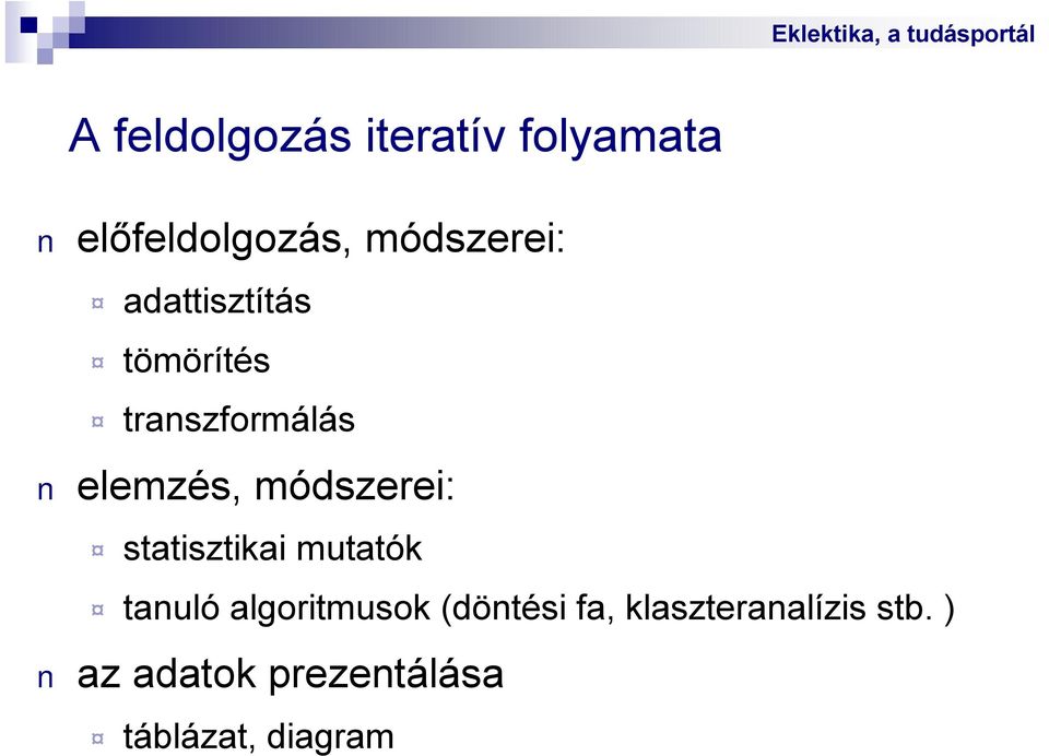 statisztikai mutatók tanuló algoritmusok (döntési fa,