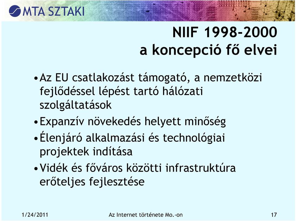 minőség Élenjáró alkalmazási és technológiai projektek indítása Vidék és főváros