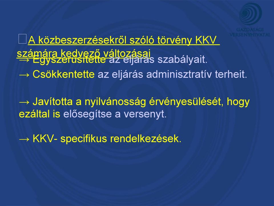 Csökkentette az eljárás adminisztratív terheit.