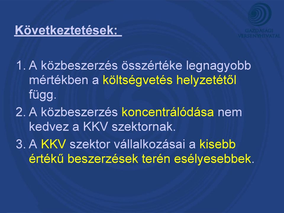 költségvetés helyzetétől függ. 2.