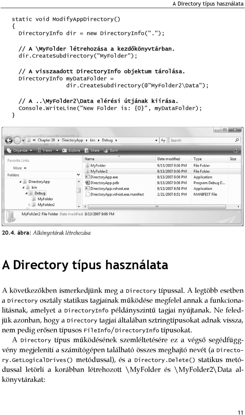 ábra: Alkönyvtárak létrehozása A Directory típus használata A következőkben ismerkedjünk meg a Directory típussal.
