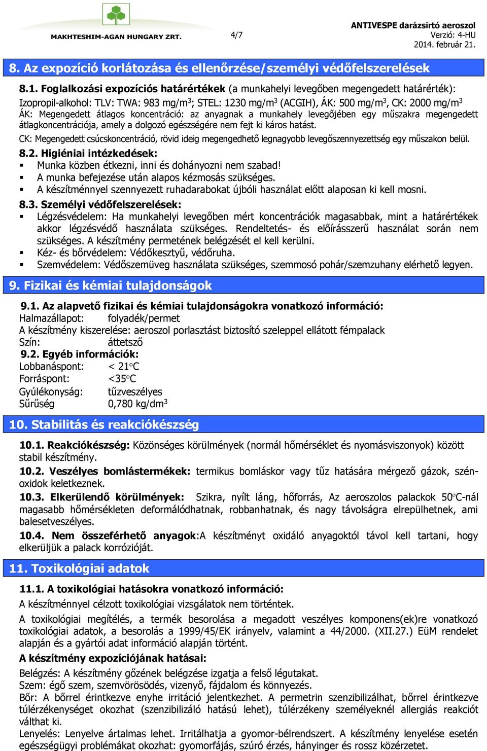 Megengedett átlagos koncentráció: az anyagnak a munkahely levegőjében egy műszakra megengedett átlagkoncentrációja, amely a dolgozó egészségére nem fejt ki káros hatást.