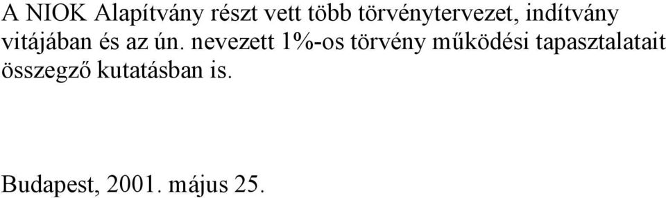 ún. nevezett 1%-os törvény működési