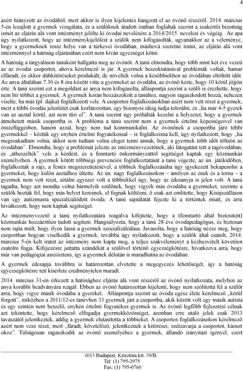 nevelési év végéig.