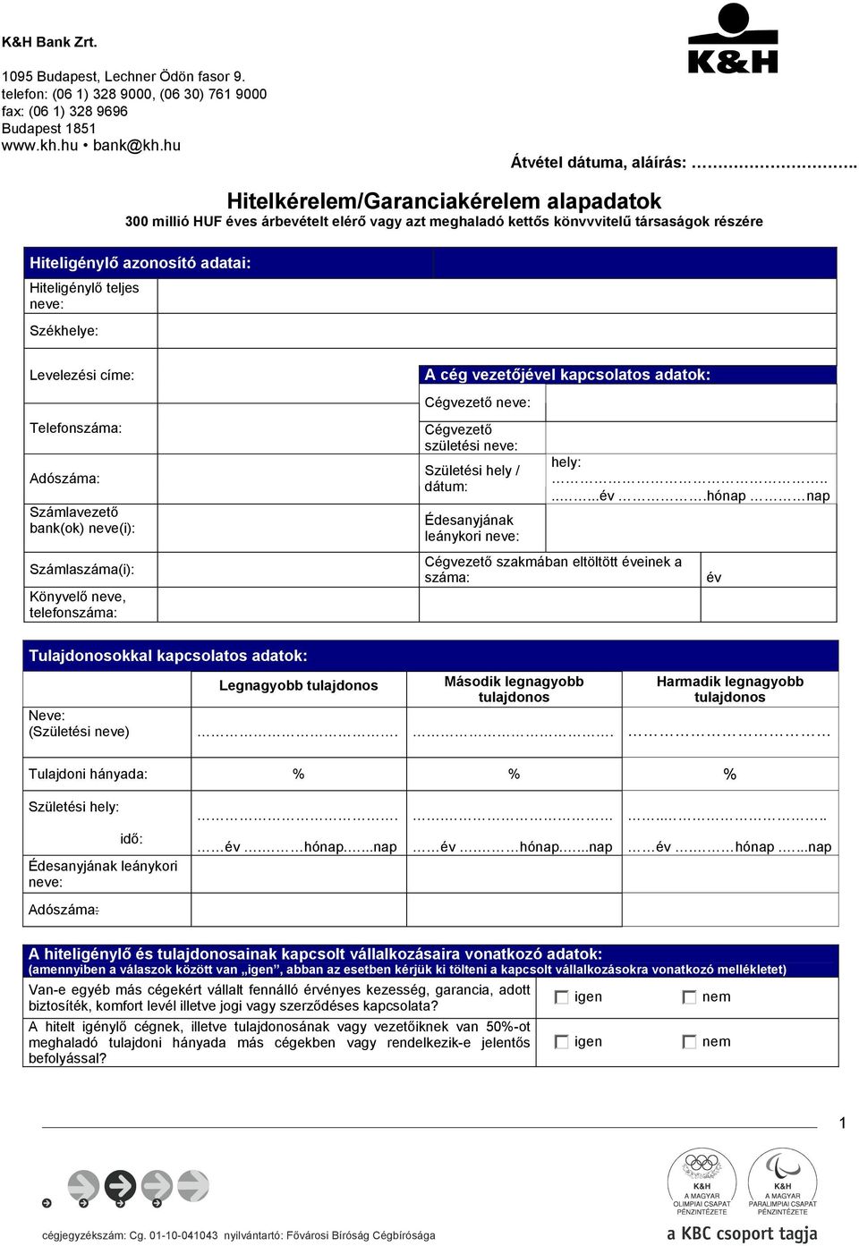Székhelye: Levelezési címe: Telefonszáma: Adószáma: Számlavezető bank(ok) neve(i): Számlaszáma(i): Könyvelő neve, telefonszáma: A cég vezetőjével kapcsolatos adatok: Cégvezető neve: Cégvezető