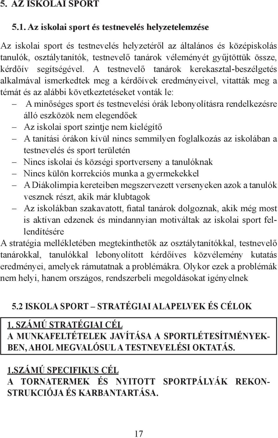 kérdőív segítségével.