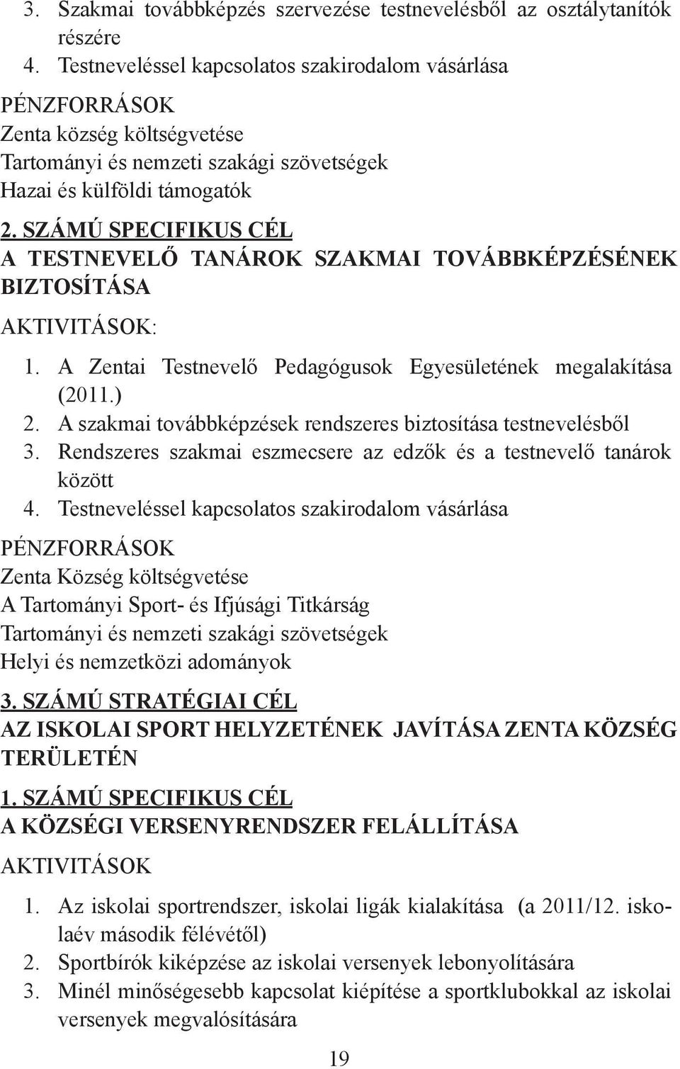 A Zentai Testnevelő Pedagógusok Egyesületének megalakítása (2011.