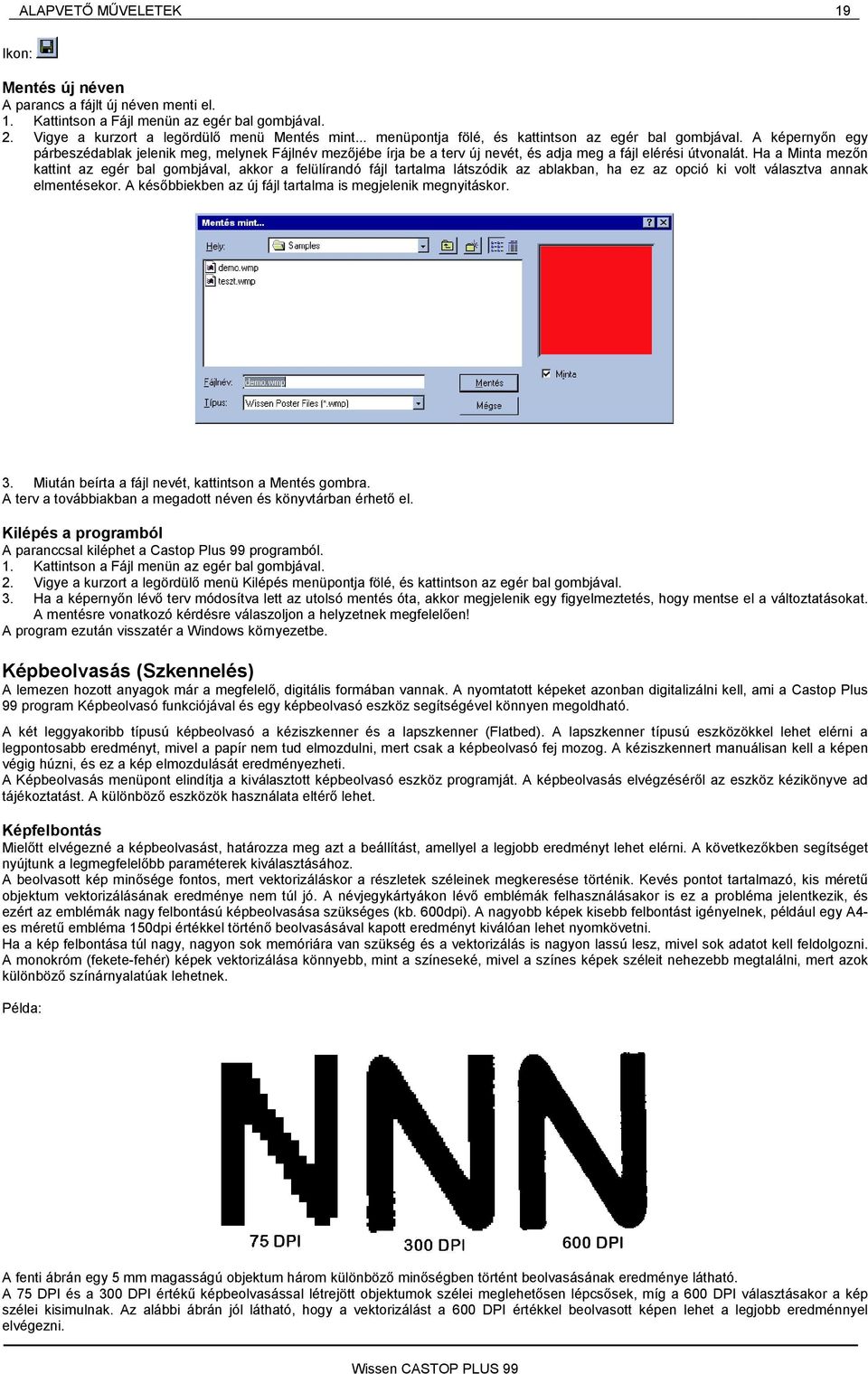 Ha a Minta mezőn kattint az egér bal gombjával, akkor a felülírandó fájl tartalma látszódik az ablakban, ha ez az opció ki volt választva annak elmentésekor.