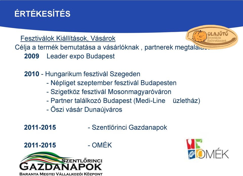 2009 Leader expo Budapest 2010 - Hungarikum fesztivál Szegeden - Népliget szeptember fesztivál