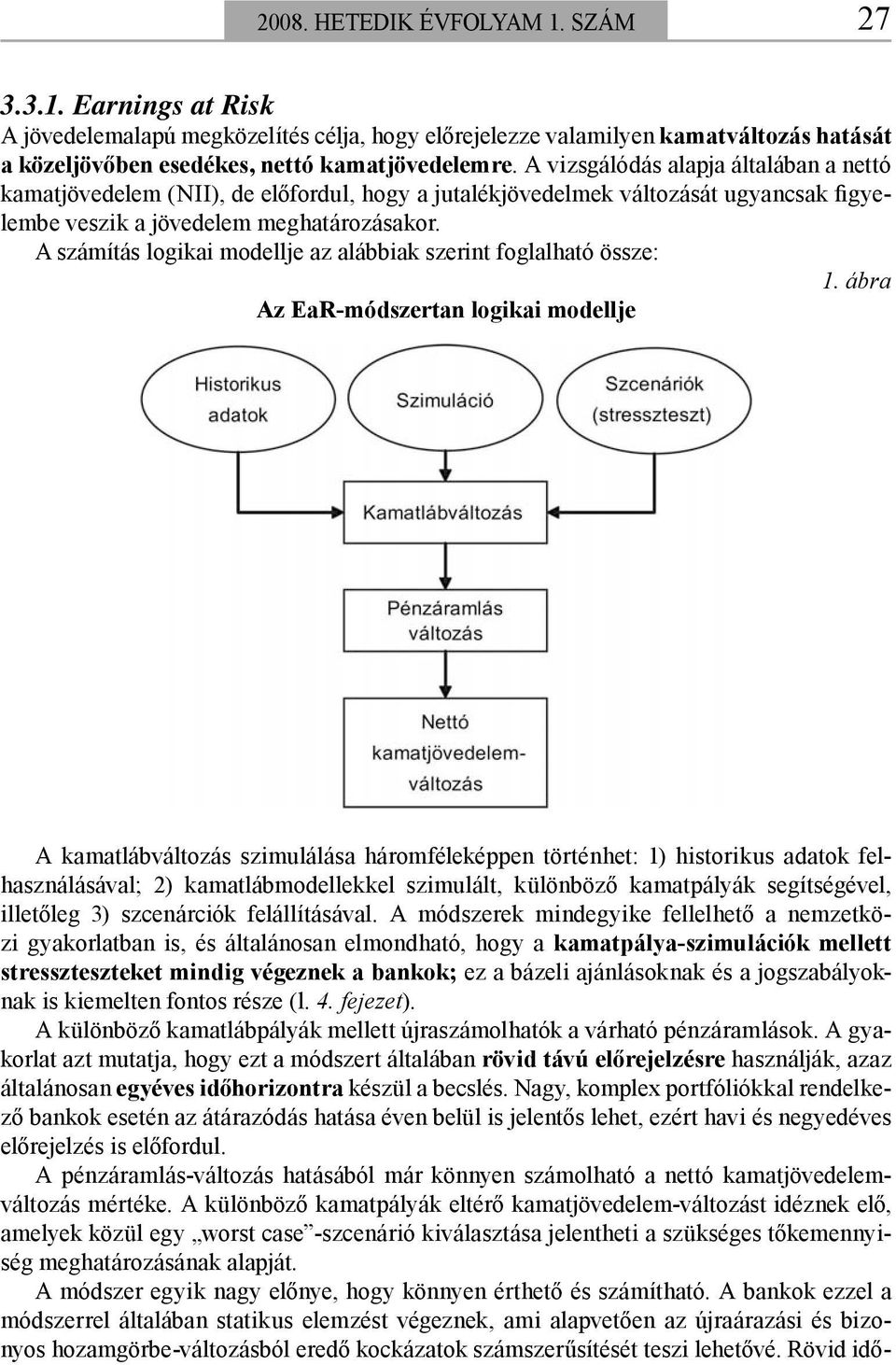 A számítás logikai modellje az alábbiak szerint foglalható össze: 1.