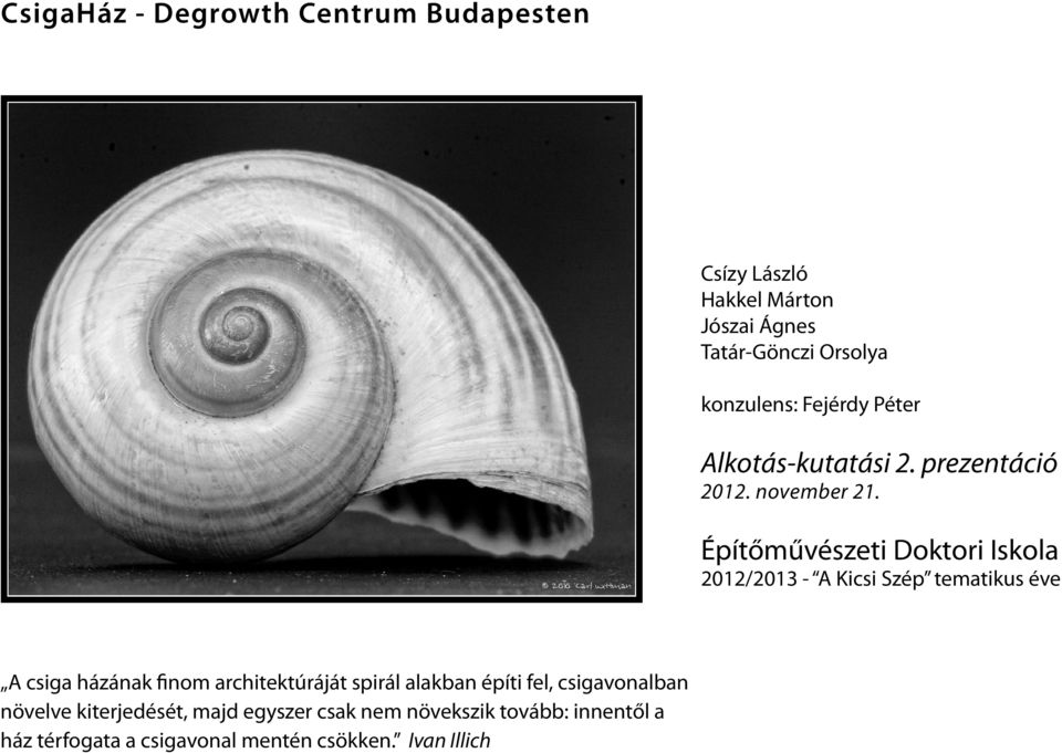 Építőművészeti Doktori Iskola 2012/2013 - A Kicsi Szép tematikus éve A csiga házának finom architektúráját