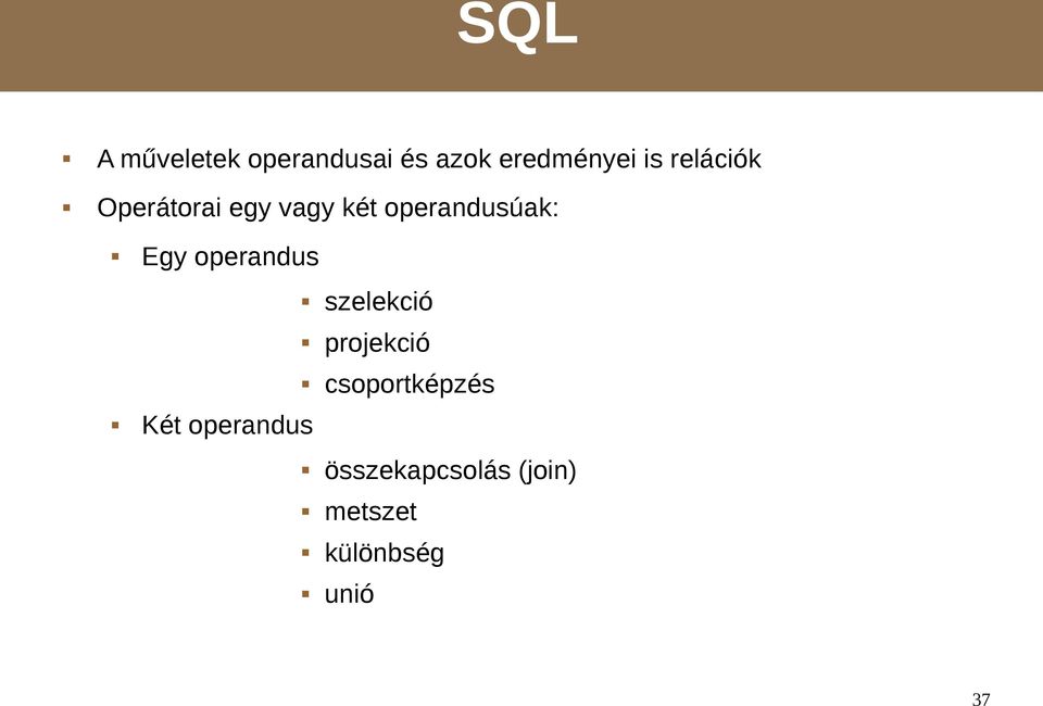 operandus Két operandus szelekció projekció