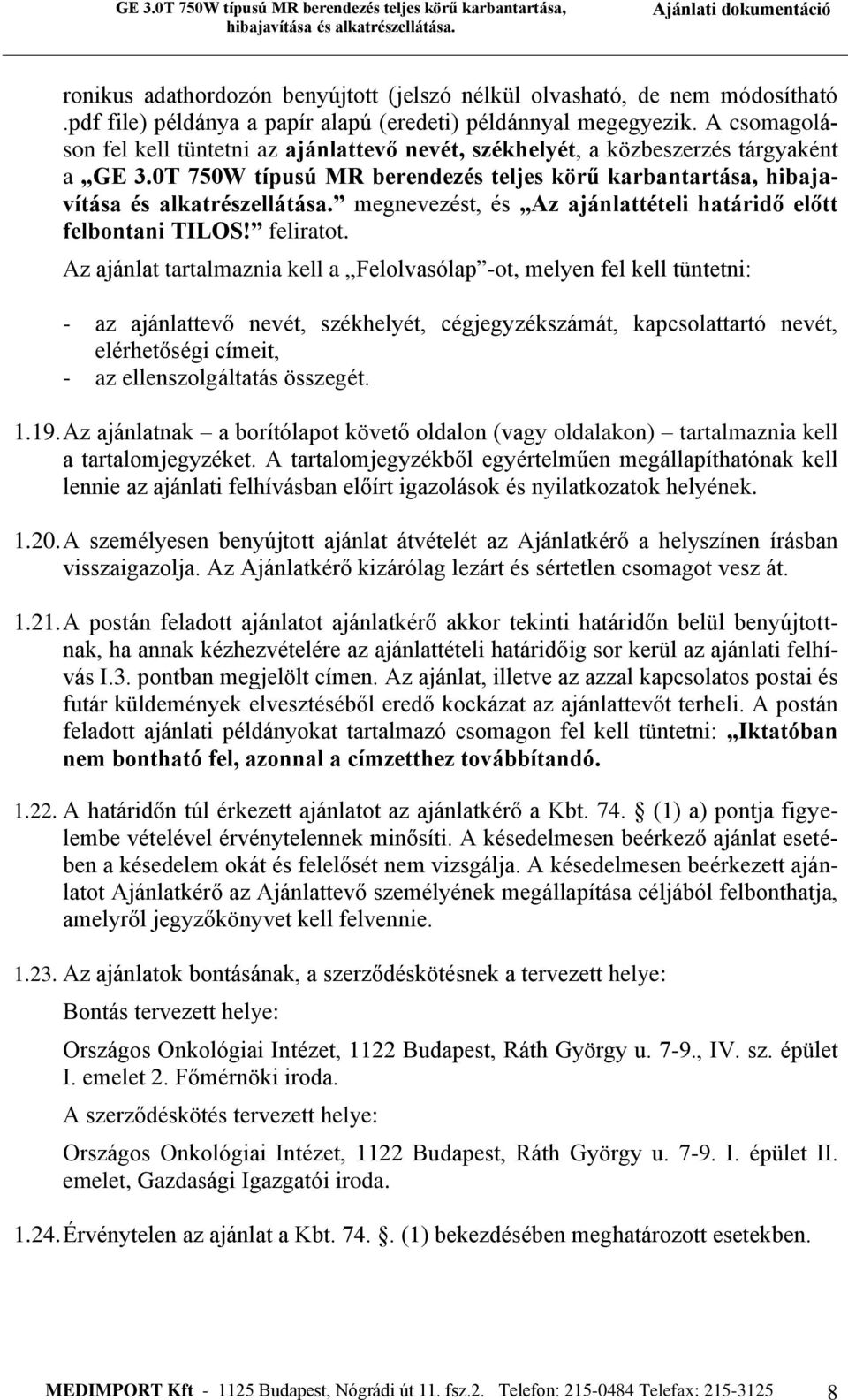 megnevezést, és Az ajánlattételi határidő előtt felbontani TILOS! feliratot.