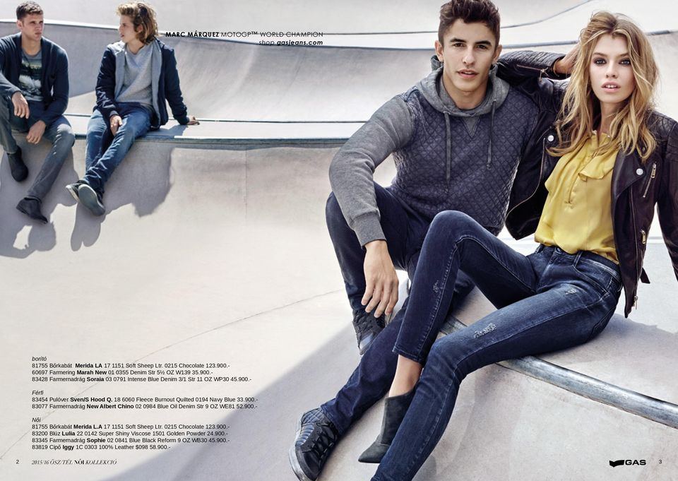 18 6060 Fleece Burnout Quilted 0194 Navy Blue 33.900.- 83077 Farmernadrág New Albert Chino 02 0984 Blue Oil Denim Str 9 OZ WE81 52.900.- Női 81755 Bőrkabát Merida L.A 17 1151 Soft Sheep Ltr.