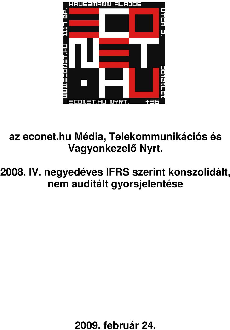 Vagyonkezelő Nyrt. 2008. IV.