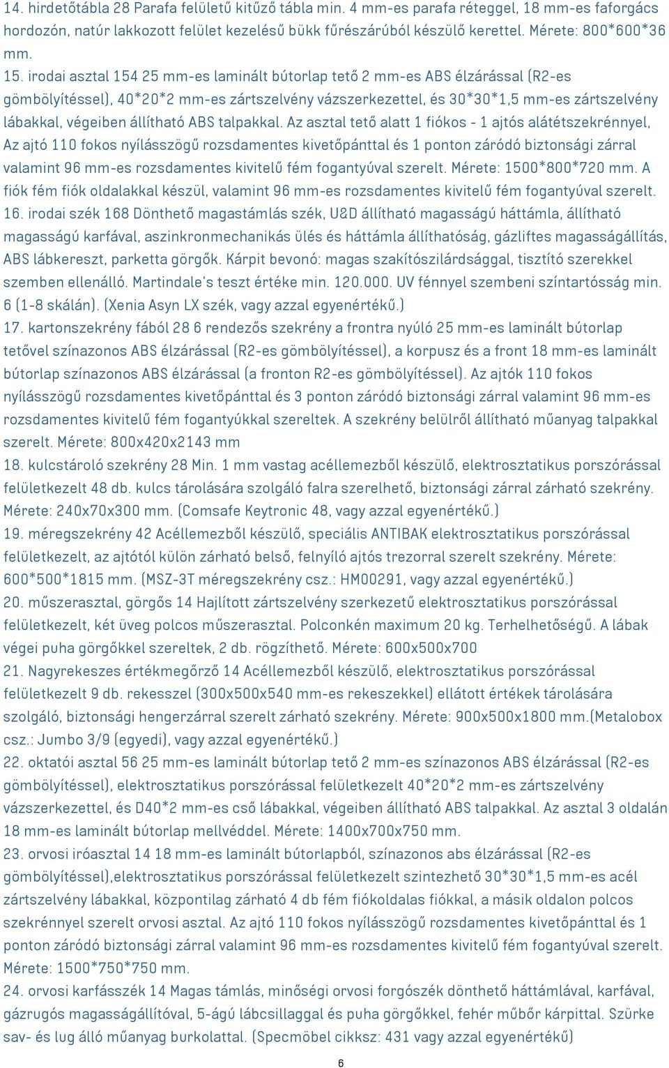 állítható ABS talpakkal.