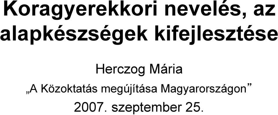 Herczog Mária A Közoktatás